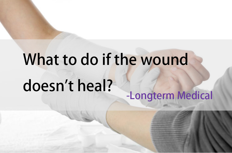 What to do if the wound doesn't heal?