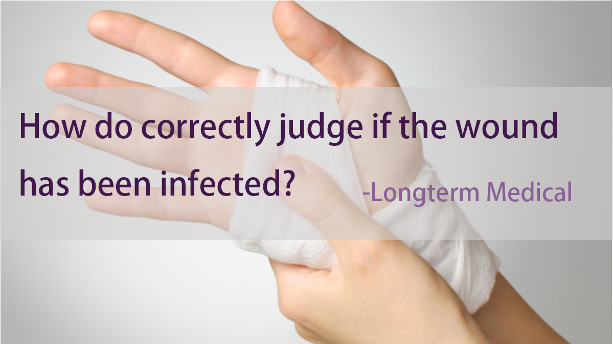 How do correctly judge if the wound has been infected?